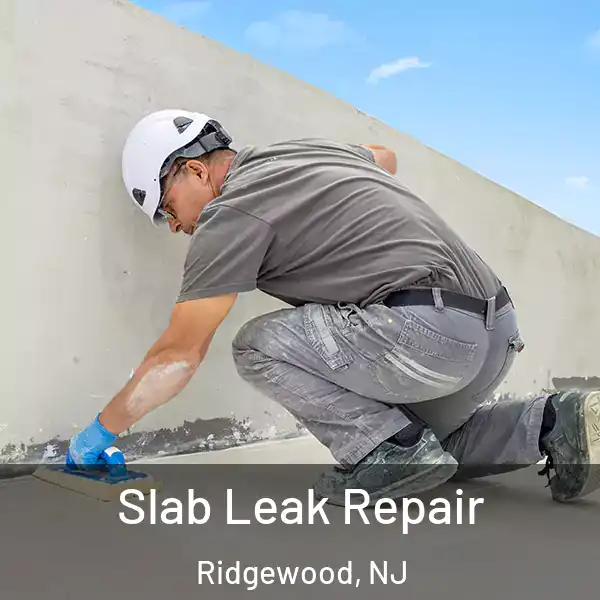  Slab Leak Repair Ridgewood, NJ